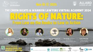 Event poster reading: The Green Rights & Warrior Lawyers Virtual Academy 2024, Rights of Nature: From Law on the Books to Law in Action, Nov 16-17, 2024, with names and images of featured instructors, publicity partners and URL